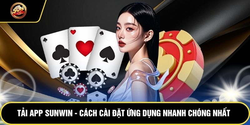 Install Sunwin App – Play Casino Games Anywhere